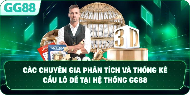 Các chuyên gia phân tích và thống kê cầu lô đề tại hệ thống GG88.