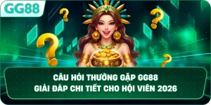 CÂU HỎI THƯỜNG GẶP GG88 – GIẢI ĐÁP TOÀN DIỆN CHO NGƯỜI CHƠI