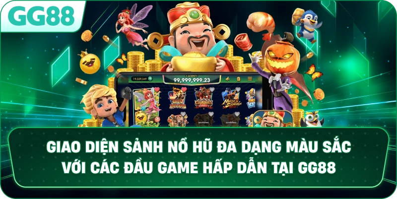 Giao diện sảnh nổ hũ đa dạng màu sắc với các đầu game slot hấp dẫn tại GG88