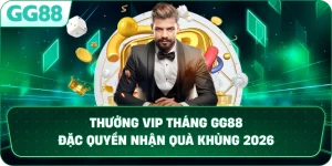 THƯỞNG VIP THÁNG – Đặc Quyền Tri Ân Đẳng Cấp Tại Nhà Cái GG88