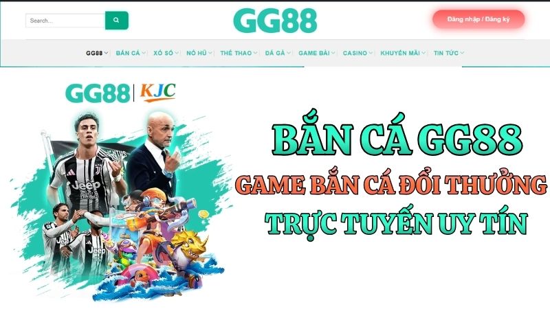 Bắn Cá GG88 – Game Bắn Cá Đổi Thưởng Trực Tuyến Uy Tín