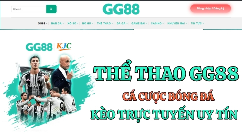 Thể Thao GG88 – Cá Cược Bóng Đá Kèo Trực Tuyến Uy Tín